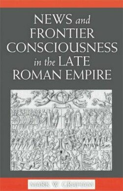 News and Frontier Consciousness in the Late Roman Empire