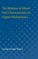 Relation of Motor Fuel Characteristics to Engine Performance