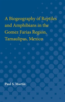 Biogeography of Reptiles and Amphibians in the Gomez Farias Region, Tamaulipas, Mexico