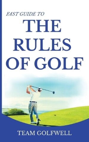 Fast Guide to the RULES OF GOLF