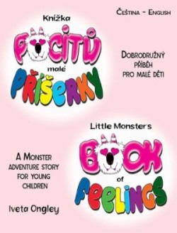 Little Monster's Book of Feelings/Knízka pocitů malé Příserky (bilingual Edition)