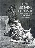 Semaine de Bonte : A Surrealistic Novel in Collage