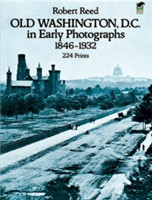 Old Washington, D.C. in Early Photographs, 1846-1932