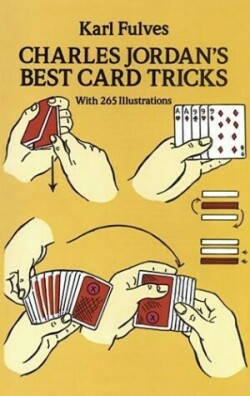 Charles Jordan's Best Card Tricks: with 265 Illustrations