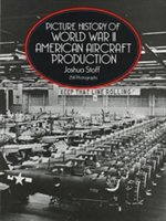 Picture History of World War II American Aircraft Production