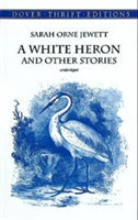 White Heron" and Other Stories