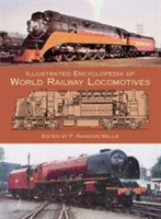 Illustrated Encylopedia of World Railway Locomotives