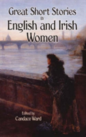 Great Short Stories by English and Irish Women