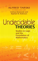 Undecidable Theories : Studies in Logic and the Foundation of Mathematics