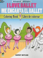 I Love Ballet Coloring Book/Me Encanta El Ballet Libro De Colorear