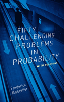 Fifty Challenging Problems in Probability With Solutions