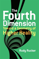 The Fourth Dimension: Toward a Geometry of Higher Reality