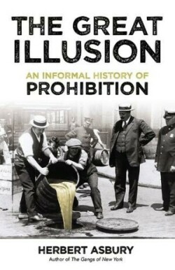 The Great Illusion: an Informal History of Prohibition