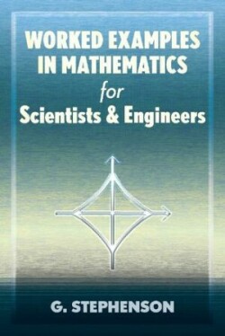 Worked Examples in Mathematics for Scientists and Engineers