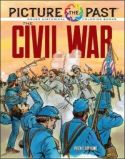 Picture the Past: the Civil War: Historical Coloring Book