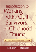 Introduction to Working with Adult Survivors of Childhood Trauma