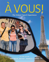 Student Activity Manual for Anover/Antes' A Vous!: The Global French Experience