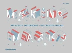 Making Marks : Architects' Sketchbooks - The Creative Process