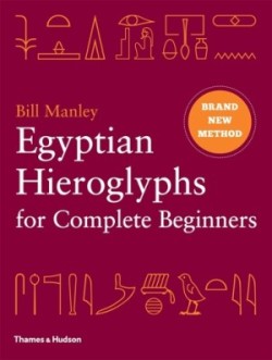 Egyptian Hieroglyphs for Complete Beginners: The Revolutionary Ne