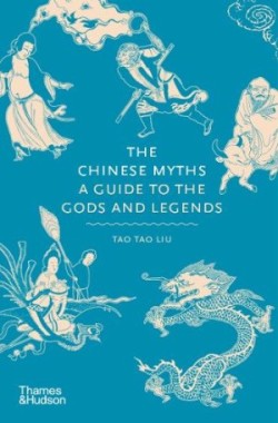 Chinese Myths (A Guide to the Gods and Legends)