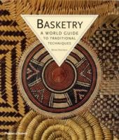 Basketry : A World Guide to Traditional Techniques
