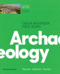 Archaeology Theories, Methods, and Practice