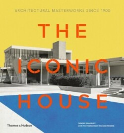 The Iconic House : Architectural Masterworks Since 1900