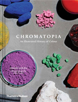 Chromatopia An Illustrated History of Colour