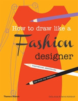 How to Draw Like a Fashion Designer: Inspirational Sketchbooks -