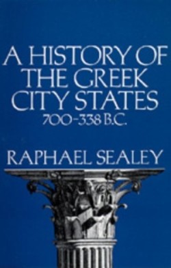 History of the Greek City States, 700-338 B. C.