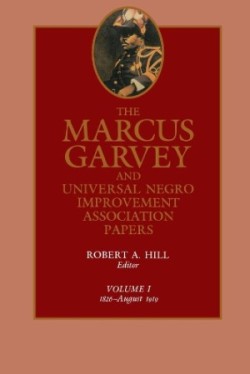 Marcus Garvey and Universal Negro Improvement Association Papers, Vol. I