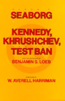 Kennedy, Khrushchev and the Test Ban