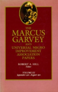 Marcus Garvey and Universal Negro Improvement Association Papers, Vol. III