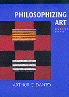 Philosophizing Art: Selected Essays