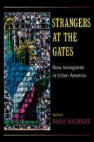Strangers at the Gates : New Immigrants in Urban America