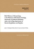 Brief History of Herpetology in the Museum of Vertebrate Zoology, University of California, Berkeley, with a List of Type Specimens of Recent Amphibians and Reptiles