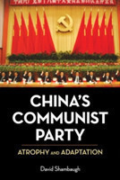 China's Communist Party : Atrophy and Adaptation