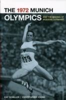 1972 Munich Olympics and the Making of Modern Germany