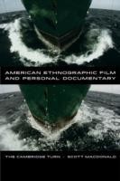 American Ethnographic Film and Personal Documentary The Cambridge Turn