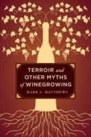 Terroir and Other Myths of Winegrowing