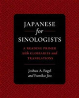 Japanese for Sinologists A Reading Primer with Glossaries and Translations