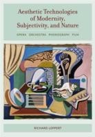 Aesthetic Technologies of Modernity, Subjectivity, and Nature