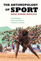 The Anthropology of Sport Bodies, Borders, Biopolitics