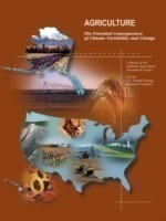 Agriculture: The Potential Consequences of Climate Variability and Change for the United States