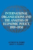 International Organizations and the Analysis of Economic Policy, 1919–1950