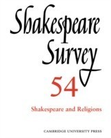 Shakespeare Survey: Volume 54, Shakespeare and Religions