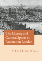 Literary and Cultural Spaces of Restoration London