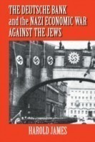 Deutsche Bank and the Nazi Economic War against the Jews