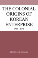 Colonial Origins of Korean Enterprise