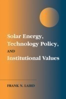 Solar Energy, Technology Policy, and Institutional Values